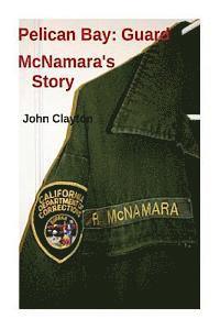 bokomslag Pelican Bay: Guard McNamara's Story
