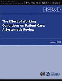 Health Services Research Service, U. S. Department of Veterans Affairs - The Effect of Working Conditions on Patient Care: A Systematic Review, Häftad