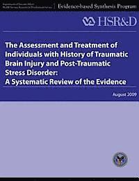 Health Services Research Service, U. S. Department of Veterans Affairs - The Assessment and Treatment of Individuals With History of Traumatic Brain Injury and Post-Traumatic Stress Disorder: A Systematic Review of the Evid, Häftad