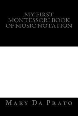 My First Montessori Book of Music Notation 1