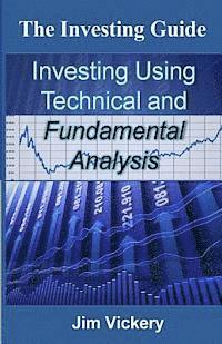 bokomslag The Investing Guide: Investing Using Technical and Fundamental Analysis