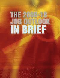 bokomslag The 2008 -18 Job Outlook in Brief