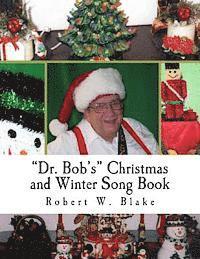 bokomslag "Dr. Bob's" Christmas and Winter Song Book: All Original Songs For Christmas and Winter
