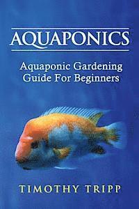 bokomslag Aquaponics: Aquaponic Gardening Guide For Beginners