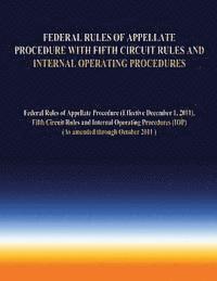 bokomslag Federal Rules of Appellate Procedure With Fifth Circuit Rules and Internal Operating Procedures