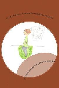 Dawn Colclasure - Satyrs Are Cool: Poems of Mythological Creatures, Häftad
