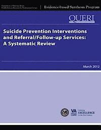 Suicide Prevention Interventions and Referral/Follow-up Services: A Systematic Review 1