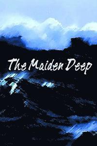 The Maiden Deep 1