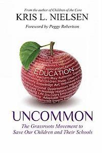 bokomslag Uncommon: The Grassroots Movement to Save Our Children and Their Schools