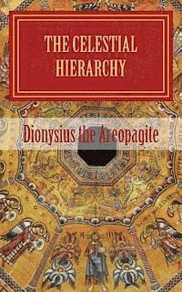 bokomslag The celestial hierarchy: (De Coelesti Hierarchia)