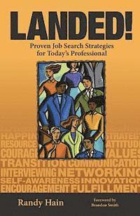 Randy Hain - Landed!: Proven Job Search Strategies for Today's Professional, Häftad