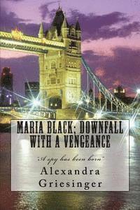Maria Black; Downfall with a vengeance 1