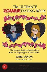 bokomslag The Ultimate Zombie Dating Book: The Undead Guide to Relationships in the Post-Apocalyptic Zombie World