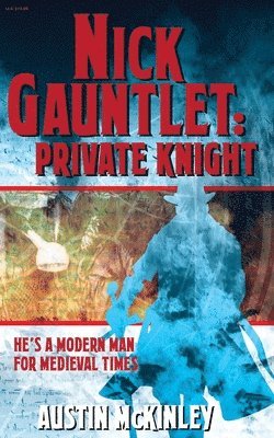 Austin McKinley - Nick Gauntlet: Private Knight, Häftad