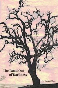 Morgan Fisher - The Road Out of Darkness, Häftad