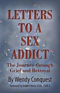 bokomslag Letters To A Sex Addict: The Journey through Grief and Betrayal