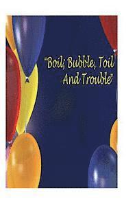 Alan Yan, Mark Somers - Boil, Bubble, Toil And Trouble: An Analytical Exploration Of Bubbles, Häftad