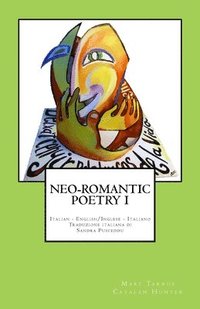 bokomslag NEO-ROMANTIC POETRY I. Italian - English/ Inglese - Italiano.