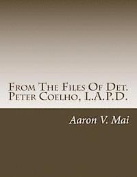 bokomslag From The Files Of Det. Peter Coelho, L.A.P.D.