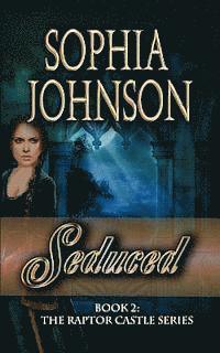 Seduced: Book 2: The Raptor Castle Series 1