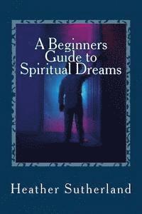 bokomslag A Beginners Guide to Spiritual Dreams