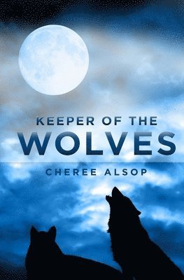 Cheree Alsop - Keeper of the Wolves, Häftad
