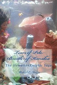 bokomslag Tears of Pele, Breath of Kanaloa: The Hawaiian Knights Saga