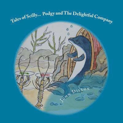 John Dillon - Tales of Scilly: Podgy and The Delightful Company, Häftad