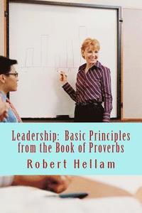 bokomslag Leadership: Basic Principles from the Book of Proverbs