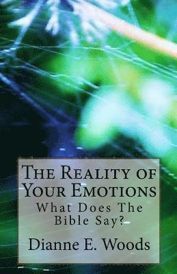 bokomslag The Reality of Your Emotions - What Does the Bible Say?