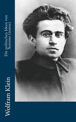 bokomslag Die politischen Ideen von Antonio Gramsci