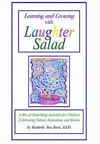bokomslag Learning and Growing with Laughter Salad: A Mix of Nourishing Activities for Children Celebrating Nature, Relaxation, and Stories