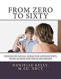 bokomslag From Zero to Sixty: Teaching Social Skills to Children with Autism Spectrum Disorders