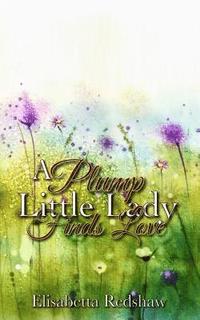bokomslag A Plump Little Lady Finds Love