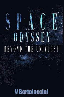 V. Bertolaccini - Space Odyssey: Beyond the Universe (Part II), Häftad