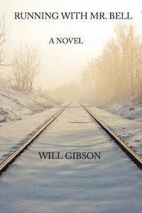 Will Gibson - Running With Mr. Bell, Häftad