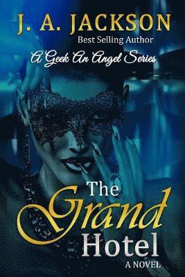 Grand Hotel A Geek An Angel Series