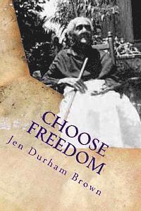 bokomslag Choose Freedom: Slave Narrative of Tempe Herndon Durham- 'Through Our Eyes'