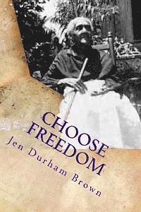 bokomslag Choose Freedom: Slave Narrative of Tempe Herndon Durham- "Through Our Eyes"