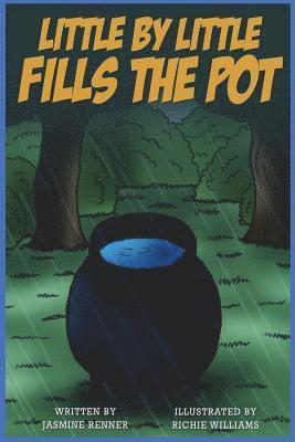 Little by little Fills the Pot