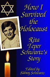 bokomslag How I Survived the Holocaust: Rita Teper Schwartz's Story