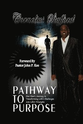 Mae D. Jones - Pathway To Purpose: One Man's Journey In Transforming Life's Challenges Into Life's Triumphs, Häftad