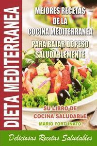 bokomslag Dieta Mediterranea - Mejores Recetas de la Cocina Mediterranea Para Bajar de Peso Saludablemente: Su Libro de Cocina Saludable - Deliciosas Recetas Sa
