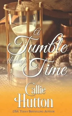 Callie Hutton - A Tumble Through Time, Häftad. Tillgänglighet: Lägg i varukorg