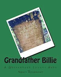 Grandfather Billie: A Greenbrier County Hero 1