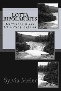 bokomslag Lotta Bipolar Bits: Survivors Diary Of Living Bipolar