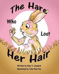 bokomslag The Hare Who Lost Her Hair