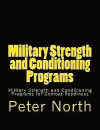 Military Strength and Conditioning Programs: Military Strength and Conditioning Programs for Combat Readiness