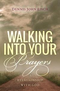bokomslag Walking Into Your Prayers: A relationship with God