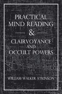 bokomslag Practical Mind Reading & Clairvoyance and Occult Powers